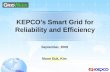 KEPCO’s Smart Grid for Reliability and Efficiency · KEPCO’s Smart Grid for Reliability and Efficiency. ... WAMAC. Low; Renewables (Solar, Wind Power) Low. Intelligent Grid Operation