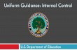 Uniform Guidance: Internal Control - ed Guidance: Internal Control ... High unit costs ... Systems to Inquire About Internal Control Sub-recipient Monitoring