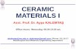 CERAMIC MATERIALS I - Muğla Sıtkı Koçman Üniversitesi · CERAMIC MATERIALS I ... The process used to form ceramic materials is a heat ... friction between the particles and the