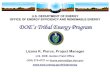 Tribal Energy Program Overview · DOE’s Tribal Energy Program. Three Pronged Approach. Information & Education Technical Assistance. ... Four demonstrations projects completed and