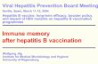 Immune memory after hepatitis B vaccination et al 2002 break-through infections after successful Hep B vaccination z risk of hepatitis B infection is inversely related to the maximal