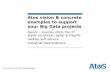 Atos vision & concrete examples to support your Big Data ... · Atos vision & concrete examples to support your Big Data projects ... Service Line Big Data & Security, ... Atos Big