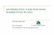 AFFIRMATIVE FAIR HOUSING MARKETING PLANS · The affirmative fair housing marketing plan requirements ... Section 2—Type of Marketing Plan ... % Asian 0 2 1 % American Indian or
