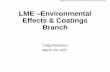 LME Environmental Effects & Coatings Branch - NASA steam & water vapor, CMAS, erosion, impact Advanced Coatings Development: ... • Jet fuel / air combustors ... 1 journal paper,
