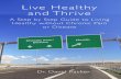Live Healthy and Thrive - Vortala · Live Healthy and Thrive ... NUCCA: A Model of Body Balance and Noninterference ... A NUCCA doctor focuses on the exact biomechanics