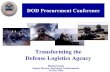 Transforming the Defense Logistics Agency€¦ · Transforming the Defense Logistics Agency. 2 ... Customer Driven One Enterprise W o r k f o r c e Supply Chain ... Transforming One