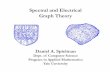 Spectral and Electrical Graph Theory - cs- · Spectral and Electrical Graph Theory Daniel A. Spielman ... Approximating a graph by a tree Alon, Karp, Peleg, West ‘91: measure the