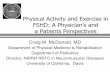 Physical Activity and Exercise in FSHD: A Physician’s … Activity and Exercise in FSHD: A Physician’s and a Patients Perspectives Craig M. McDonald, MD Department of Physical
