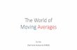 The World of Moving Averages - NUS Investment Society · The World of Moving Averages ... •A moving average (MA) is a trend indicator that ... Crossovers between price and MA are