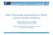 M&S Technology Development in NATO. Current Trends … · M&S Technology Development in NATO. Current Trends and Vision. ... architecture and ... 0009 NATO Framework for Civil Standards.