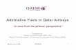 Alternative Fuels in Qatar Airways · Alternative Fuels in Qatar Airways ... • Fleet of 65 ultra-modern aircraft & over 200 aircraft ... Shell Petroleum Company