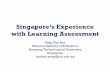 Singapore’s Experience with Learning Assessmentsiteresources.worldbank.org/EDUCATION/Resources/278200... · Singapore’s Experience with Learning Assessment ... in Singapore •Primary