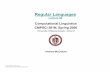 Regular Languages - UMass Amherstmccallum/courses/cl2006/lect2-regex.pdf•What are regular languages, finite state automata and ... •Foundational work on automata, formal languages,