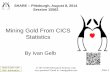 Mining Gold From CICS Statistics - SHARE · Mining Gold From CICS Statistics ... (WLMGL(SCPER)) Source: Chris Baker, IBM Hursley, UK RMF Workload Activity - 1 “Funny” due to long