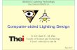 Computer-aided Lighting Design - ibse.hkibse.hk/SBS5312/SBS5312_1718_06-computer-aided_lighting_design.pdf · • AGi32 (from Lighting Analysts) ... • DIALuxvideo tutorials DIALux4.13
