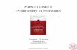 How to Lead a Profitability Turnaround - jlbyrnes.comjlbyrnes.com/uploads/Main/Islands of Profit Presentation.pdf · • Barriers to Profitability ... • No one is responsible for