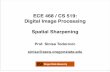 ECE 468 / CS 519: Digital Image Processing Spatial Sharpeningweb.engr.oregonstate.edu/~sinisa/courses/OSU/ECE468/lectures/ECE... · ECE 468 / CS 519: Digital Image Processing Spatial
