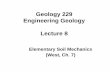 Geology 229 Engineering Geology Lecture 8lanbo/G229Lect05042SoilMech1.pdf · disaggregated in water by gentle agitation. ... (Ch. 8); • Soil moisture ... Consistency largely depends