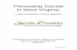 Preventing Suicide in West Virginia - sprc.org 2011 suicide prevention... · Preventing Suicide ... suicide risk assessment for three age groups, the Adolescent Screening and Assessment