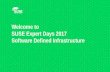Welcome to SUSE Expert Days 2017 Software Defined Infrastructure · 2017-11-20 · Cloud Foundry Private Cloud / IaaS SUSE OpenStack Cloud. 6 ... SUSE Software-Defined Infrastructure