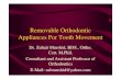 Removable Orthodontic Appliances (ROA)2 · Removable OrthodonticRemovable Orthodontic Appliances For Tooth Movement Dr. Zuhair Murshid, BDS., Ortho.Dr. Zuhair Murshid, BDS., Ortho.