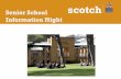 Senior School scotch Information Night - Amazon S3€¦ · Senior School scotch Information Night . scotch Tonight ... scotch Research Project Purpose: • Stimulate student interest
