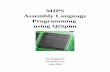 MIPS Assembly Language Programming using …engold.ui.ac.ir/~nikmehr/MIPStextSMv11.pdf1.0 Introduction There are number of excellent, comprehensive, and in-depth texts on MIPS assembly