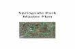 Springside Park Master Plan · Part One Purpose of the Plan In September 2013, all organizations actively involved in programs and developments at Springside