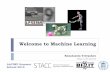 Welcome to Machine Learning - kt.era.eekt.era.ee/lectures/aacimp2015/1-intro.pdf · Welcome to Machine Learning ... Neural networks, ... Quiz The machine learning algorithms mentioned