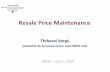 Resale Price Maintenance - Center for Research in ... · Resale Price Maintenance ... Motta, M. (2004), Competition Policy: Theory and Practice, MIT Press. ... RPM as a facilitating