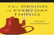 The Design of Everyday Things - nixdell · THE DESIGN OF EVERYDAY THINGS REVISED AND EXPANDED EDITION Don Norman A Member of the Perseus Books Group New York 9780465050659-text.indd