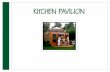 Kitchen Pavilion - RyanShedPlans · shelves, a sink and over 14 ... an indoor kitchen, ... kitcHeN PAviLioN 5 each corner will extend 2 inches below the lower portion of the cupola
