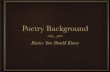 Poetry Background - msbowman1290.weebly.com · Sonnet-fourteen lines Italian/Petrarchan ... 12, and 18 are a refrain; lines 3, 9, 15, ... can be parody or satire Light Verse.