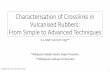 Characterisation of Crosslinks in Vulcanised Rubbers: From ...iupac.org/cms/wp-content/.../2017/12/...AikHweeEng.pdf · K.L. Mok* and A.H. Eng** *Malaysian Rubber Board, Paper Presenter