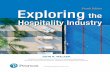 JOHN R. WALKER · 2018-02-02 · Chapter 1 Hospitality Spirit 1 Chapter 2 Tourism 26 Chapter 3 Lodging 53 Chapter 4 Lodging Operations 72 ... Exploring the Hospitality Industry will