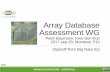 Array Database Assessment WG - Research Data … compiled at  Structure: Introduction to Array Databases -- done Array Standards -- done Array ...