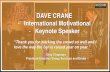 DAVE CRANE International Motivational Keynote …¬ed NFNLP Hypnotherapist, NLP Master Practitioner, life coach and Stage Hypnotist. Award winning online motivational TV Show watched