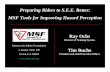 Preparing Riders to S.E.E. Better: MSF Tools for Improving ... · Preparing Riders to S.E.E. Better: MSF Tools for Improving Hazard Perception Ray Ochs ... SEE Defining S.E.E. VRU