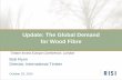 Update: The Global Demand for Wood Fibre - Arena … · Update: The Global Demand for Wood Fibre Bob Flynn ... Pulp and Paper –Global outlook probably much better ... Global Consumption