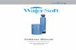 Softener Manual - WaterSoft Inc. II... · 2016-03-09 · Softener Manual Installation ... Brine Refill - The control valve directs fresh water into the salt compartment to create