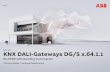 APRIL 2017 KNX DALI-Gateways DG/S x.64.1 - ABB Ltd · APRIL 2017. KNX DALI-Gateways DG/S x.64.1.1. BU EPBP GPG Building Automation. Thorsten Reibel, Training & Qualification. ...