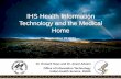 IHS Health Information Technology and the Medical Home · IHS Health Information Technology and the Medical ... history, and population health model ... Community Normalization/ Expectations
