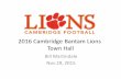 2016 Cambridge Bantam Lions Town Hall - Amazon S3 · 2016 Cambridge Bantam Lions Town Hall Bill ... o Team Program Presentation o Fee’s ... –Have 1 Twitter-savy parent for each