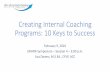 Creating Internal Coaching Programs: 10 Keys to Success · Creating Internal Coaching Programs: 10 Keys to Success February 9, ... • IBM • Microsoft ... What does success look