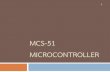 MCS-51 MICROCONTROLLER - ecpe.nu.ac.th 01.pdf · P89V51RD2 64 k internal program memory ... Internal Organization of MCS-51 4 Memory Structure. Memory Structure