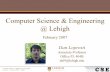 Computer Science & Engineering @ Lehighlopresti/Talks/2007/RecruitingTalk.pdf · – Computer applications software engineers use programming languages such as C++ and ... Careers/01/26/cb