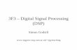 3F3 – Digital Signal Processing (DSP) - University of … Signal Processing - Introduction • Digital signal processing (DSP) is the generic term for techniques such as filtering
