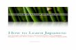 The Strategies, Mindset Tactics, Motivational Rules AND ... · by linguajunkie.com How to Learn Japanese The Strategies, Mindset Tactics, Motivational Rules AND Common Mistakes that