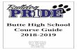 Butte High School Course Guide 2018-19€¦ · Butte High School Course Guide 2018-2019 ... / Weight Training 310 9 1 YR PE None 10th Health / PE 326 10 1 YR PE None ... PE : Grade