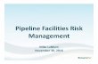 Facilities Risk 113016 - US Department of Transportation · Facility Threat Categories ... – API Tank Inspections ... Facilities –Risk Modeling Limitations ...
